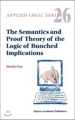 The Semantics and Proof Theory of the Logic of Bunched Implications