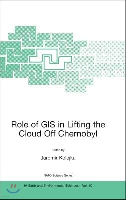 Role of GIS in Lifting the Cloud Off Chernobyl