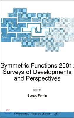 Symmetric Functions 2001: Surveys of Developments and Perspectives: Proceedings of the NATO Advanced Study Instutute on Symmetric Functions 2001: Surv