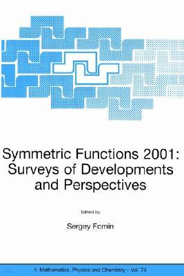 Symmetric Functions 2001: Surveys of Developments and Perspectives: Proceedings of the NATO Advanced Study Instutute on Symmetric Functions 2001: Surv