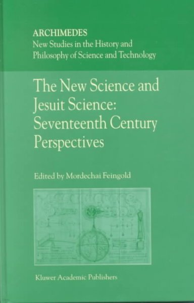 The New Science and Jesuit Science: Seventeenth Century Perspectives