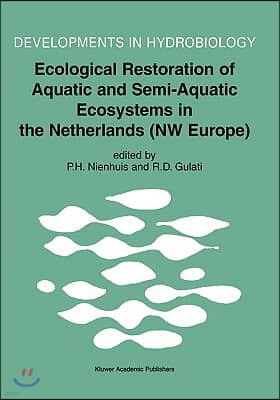 Ecological Restoration of Aquatic and Semi-Aquatic Ecosystems in the Netherlands (NW Europe)