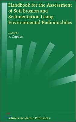 Handbook for the Assessment of Soil Erosion and Sedimentation Using Environmental Radionuclides