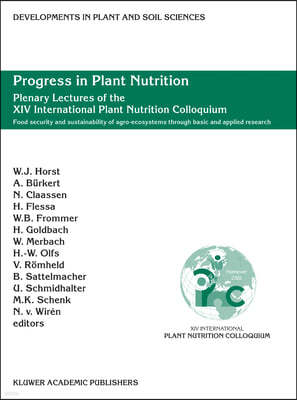 Progress in Plant Nutrition: Plenary Lectures of the XIV International Plant Nutrition Colloquium: Food Security and Sustainability of Agro-Ecosystems