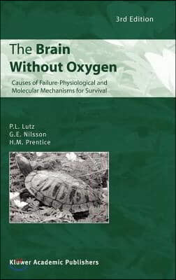 The Brain Without Oxygen: Causes of Failure-Physiological and Molecular Mechanisms for Survival