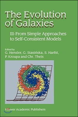 The Evolution of Galaxies: III -- From Simple Approaches to Self-Consistent Models