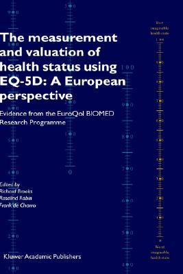 The Measurement and Valuation of Health Status Using Eq-5d: A European Perspective: Evidence from the Euroqol Biomed Research Programme