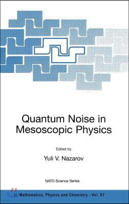 Quantum Noise in Mesoscopic Physics