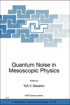 Quantum Noise in Mesoscopic Physics