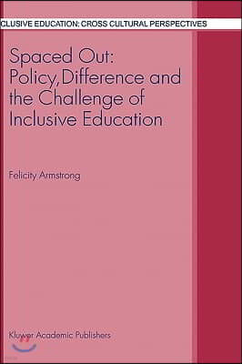 Spaced Out: Policy, Difference and the Challenge of Inclusive Education