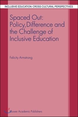 Spaced Out: Policy, Difference and the Challenge of Inclusive Education