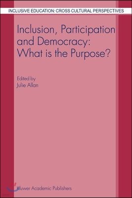 Inclusion, Participation and Democracy: What Is the Purpose?