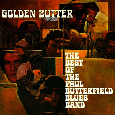 Paul Butterfield Blues Band — Golden Butter - The Best Of The Paul Butterfield Blues Band (Gatefold) 앨범 커버