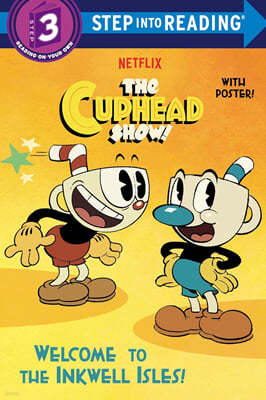 Step into Reading 3 : The Cuphead Show! : Welcome to the Inkwell Isles!