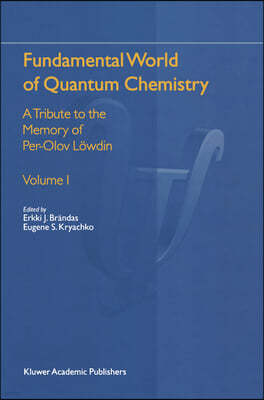 Fundamental World of Quantum Chemistry: A Tribute to the Memory of Per-Olov Lowdin