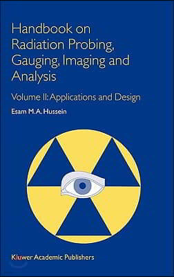 Handbook on Radiation Probing, Gauging, Imaging and Analysis: Volume II: Applications and Design