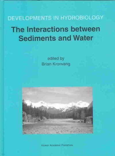 The Interactions Between Sediments and Water: Proceedings of the 9th International Symposium on the Interactions Between Sediments and Water, Held 5-1