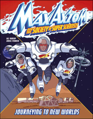 Journeying to New Worlds: A Max Axiom Super Scientist Adventure