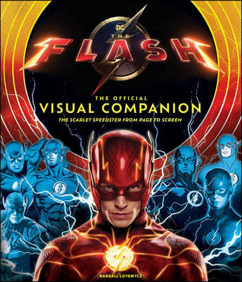 The Flash: The Official Visual Companion: The Scarlet Speedster from Page to Screen