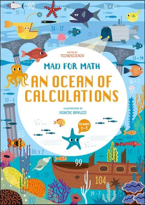 Mad for Math: An Ocean of Calculations: A Math Calculation Workbook for Kids (Have Fun Learning Math Calculation) (Ages 8-9)