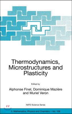 Thermodynamics, Microstructures and Plasticity