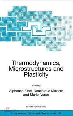 Thermodynamics, Microstructures and Plasticity