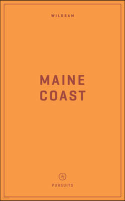 Wildsam Field Guides: Maine Coast