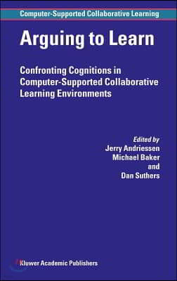 Arguing to Learn: Confronting Cognitions in Computer-Supported Collaborative Learning Environments