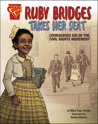 Ruby Bridges Takes Her Seat: Courageous Kid of the Civil Rights Movement
