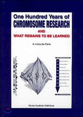 One Hundred Years of Chromosome Research and What Remains to Be Learned