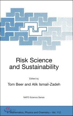 Risk Science and Sustainability: Science for Reduction of Risk and Sustainable Development of Society