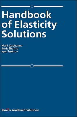 Handbook of Elasticity Solutions