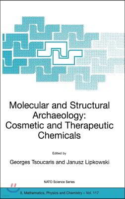 Molecular and Structural Archaeology: Cosmetic and Therapeutic Chemicals