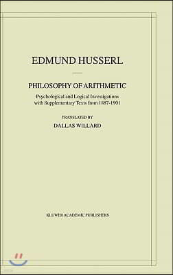 Philosophy of Arithmetic: Psychological and Logical Investigations with Supplementary Texts from 1887-1901