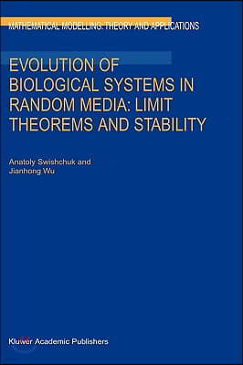 Evolution of Biological Systems in Random Media: Limit Theorems and Stability