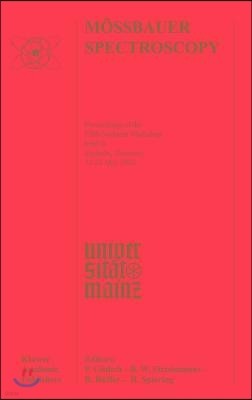 Mossbauer Spectroscopy: Proceedings of the Fifth Seeheim Workshop, Held in Seeheim, Germany, 21-25 May 2002