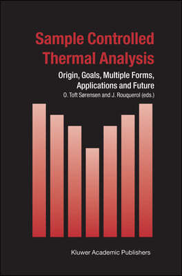 Sample Controlled Thermal Analysis: Origin, Goals, Multiple Forms, Applications and Future