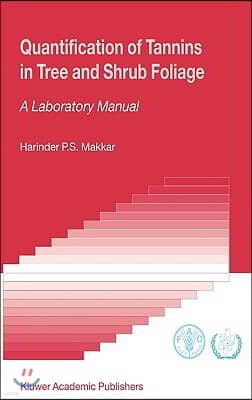 Quantification of Tannins in Tree and Shrub Foliage: A Laboratory Manual