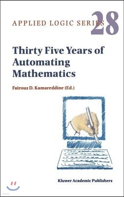 Thirty Five Years of Automating Mathematics