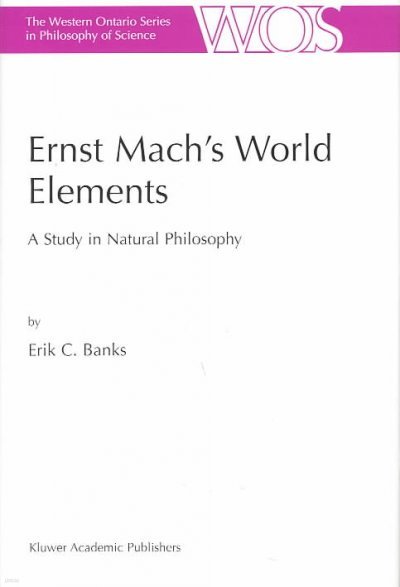 Ernst Mach's World Elements: A Study in Natural Philosophy