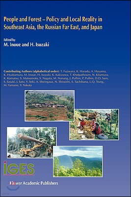 People and Forest -- Policy and Local Reality in Southeast Asia, the Russian Far East, and Japan