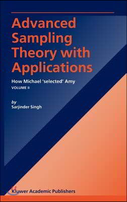 Advanced Sampling Theory with Applications: How Michael' Selected' Amy Volume I