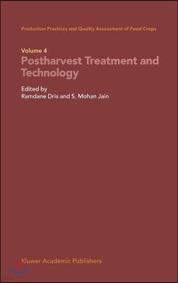 Production Practices and Quality Assessment of Food Crops: Volume 4 Proharvest Treatment and Technology