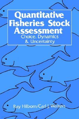 Quantitative Fisheries Stock Assessment: Choice, Dynamics and Uncertainty