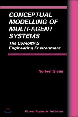 Conceptual Modelling of Multi-Agent Systems: The Comomas Engineering Environment