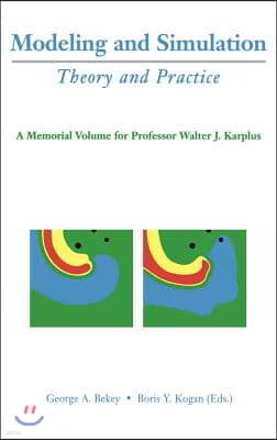 Modeling and Simulation: Theory and Practice: A Memorial Volume for Professor Walter J. Karplus (1927-2001)