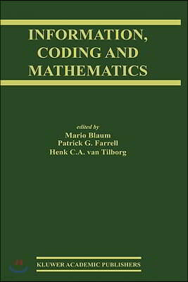 Information, Coding and Mathematics: Proceedings of Workshop Honoring Prof. Bob McEliece on His 60th Birthday