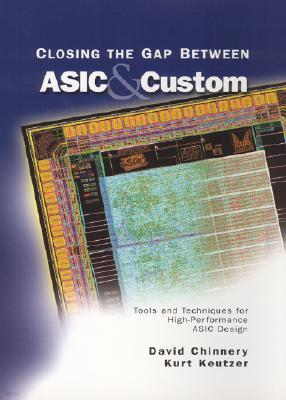 Closing the Gap Between ASIC & Custom: Tools and Techniques for High-Performance ASIC Design