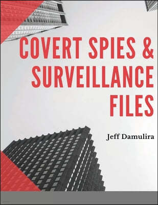 Covert Spies & Surveillance files