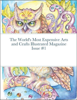 The World's Most Expensive Arts and Crafts Illustrated Magazine Issue #1